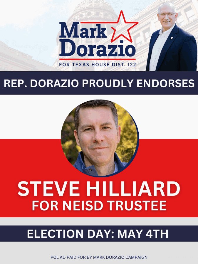 Endorsement alert!!!! Mark Dorazio, Texas House District 122 endorses, Steve Hilliard, for NEISD school board, place 6. He is the Conservative choice.
