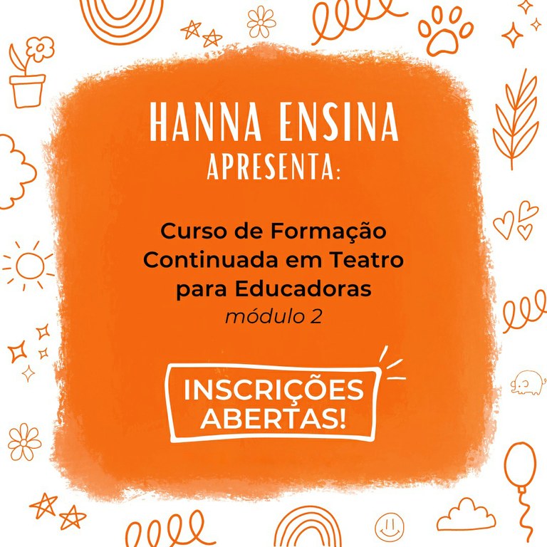 Projeto Hanna está com inscrições abertas para formação continuada em Teatro para Educadoras tinyurl.com/4rwy5mbh