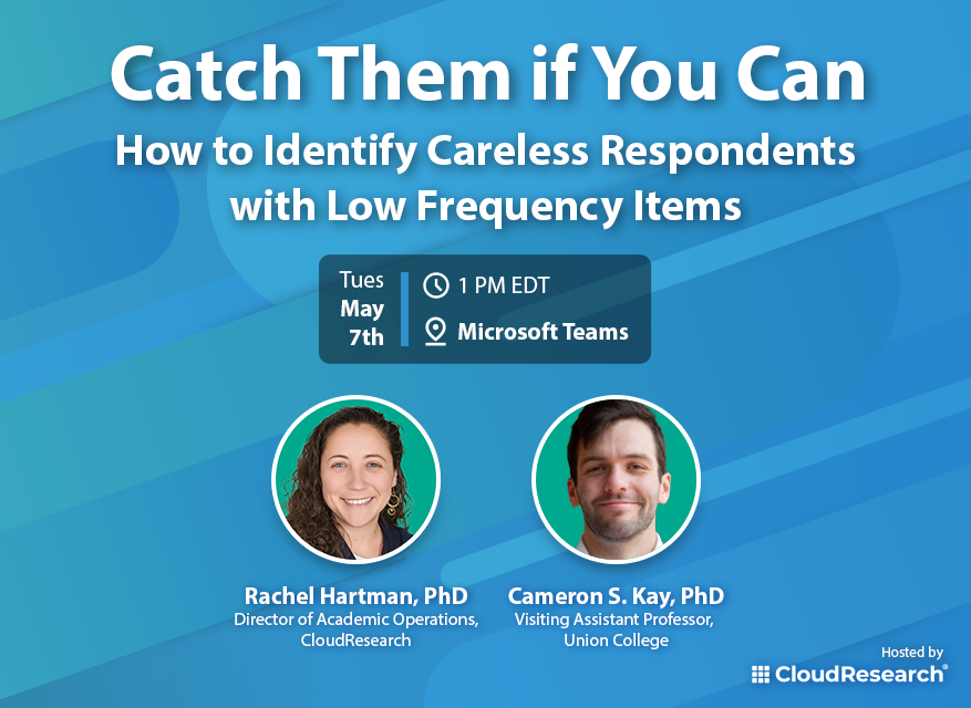 Exciting news for researchers! Join us on May 7th, 1 pm EDT for a webinar titled 'Catch Them if You Can: How to Identify Careless Respondents with Low Frequency Items' with @cameronskay. Learn how to enhance your #dataquality! events.teams.microsoft.com/event/b09c4d26…  

#ResearchMethods