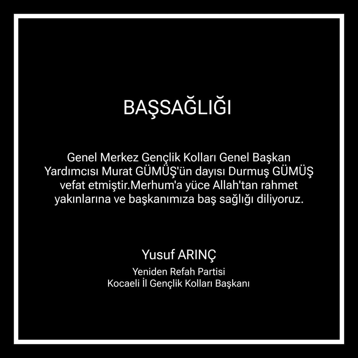 gencrefahcyrova's tweet photo. Genel Merkez Gençlik Kolları Genel Başkan Yardımcısı Murat GÜMÜŞ'ün dayısı Durmuş GÜMÜŞ vefat etmiştir. Merhum'a yüce Allah'tan rahmet yakınlarına ve baskanımıza baş sağlığı diliyoruz. https://t.co/h72rGcWRvx