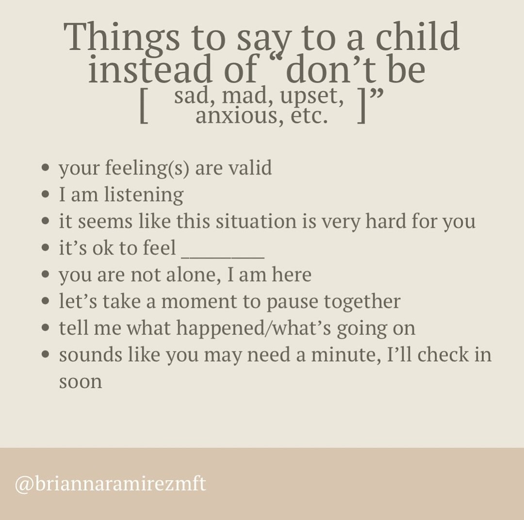 We've said it before, we'll say it again - the things you say to children matter! Here are some ways you can respond to their big feelings, thanks to Brianna Ramirez MFT.

 #ChildDevelopment #EmotionalIntelligence #ParentingTips #PositiveParenting #ChildTherapy #HealthyChildhood