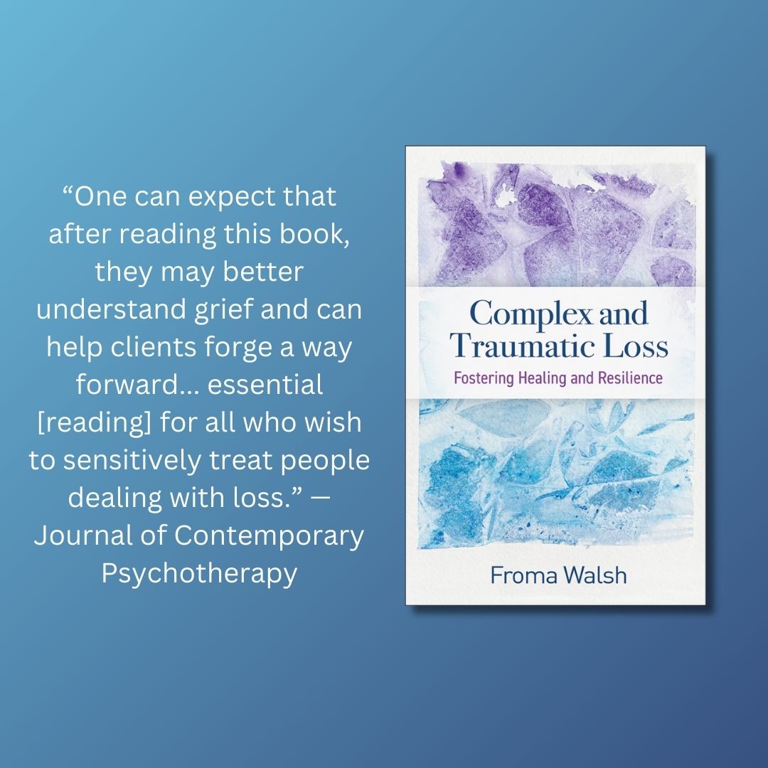 A lovely review for 'Complex and Traumatic Loss: Fostering Healing and Resilience' by Froma Walsh in the Journal of Contemporary Psychotherapy.