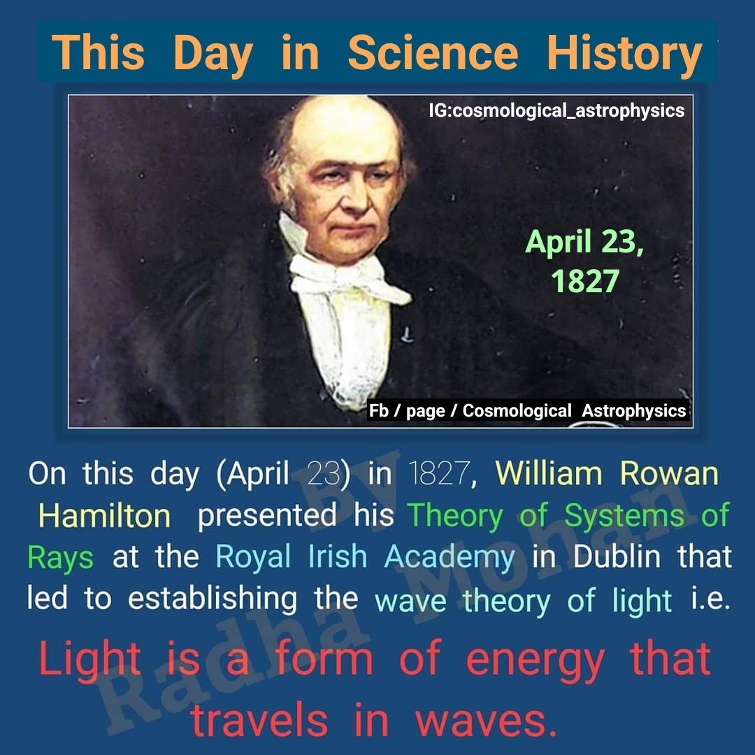 RADHAMOHANKUNWA's tweet photo. This Day in Science History - - -
(April 23)
#OTD in 1827, Sir #WilliamRowanHamilton presented a theory of a single function (Theory of Systems of Rays), now known as Hamilton's #principal function, at the Royal Irish Academy in Dublin. https://t.co/UTCGxogrOK