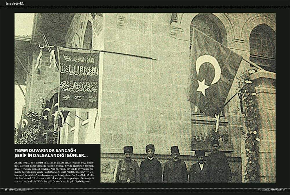 TBMM işte bu ruhla kurulmuştu. 1920 yılına rast gelen Ramazan bayramında Meclis duvarında sancağ-ı şerif dalgalanıyor. Neden bu resmi koymazlar kitaplara.?