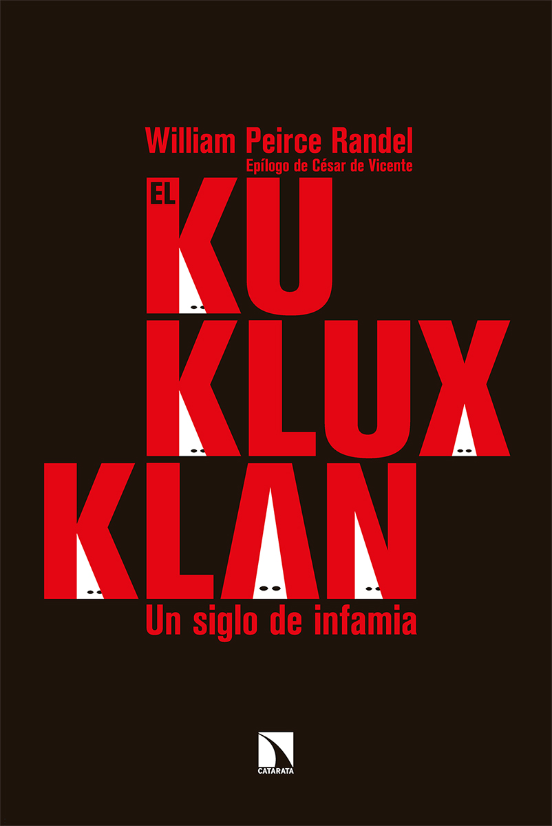 El Ku Klux Klan sigue existiendo tras más de 150 años. Su ideología enraíza en parte de la sociedad estadounidense y su influencia sigue creciendo gracias a las redes: 'El Ku Klux Klan', de William Peirce Randel. catarata.org/libro/el-ku-kl…