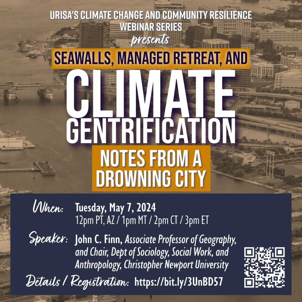 Don't miss the next free webinar in URISA's Climate Change & Community Resilience series. @johnnyfinn1 will discuss Seawalls, Managed Retreat, and Climate Gentrification: Notes from a Drowning City on May 7. #inequity #resilience urisa.org/page/webinars