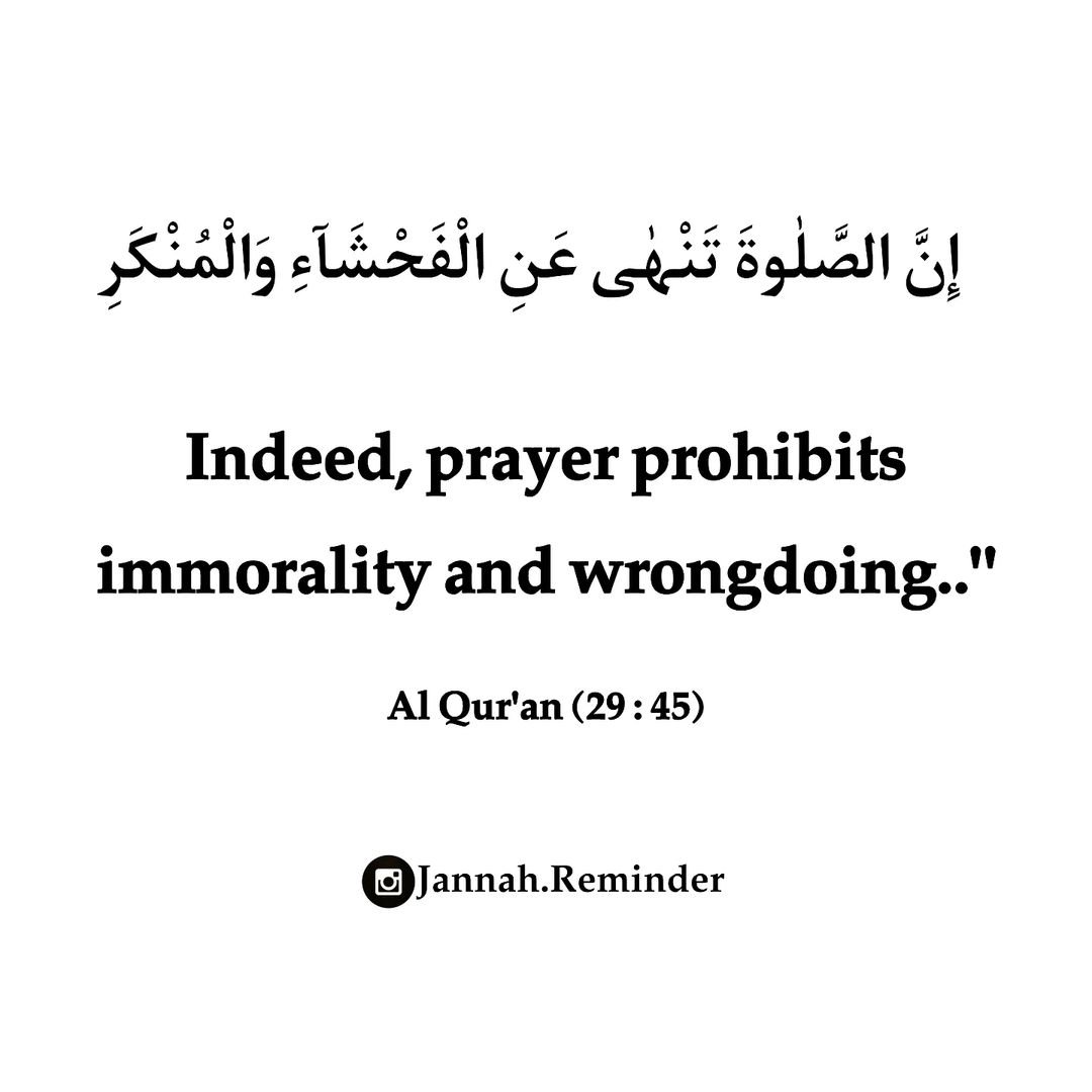 Indeed, prayer prohibits immorality and wrongdoing.

#Quran