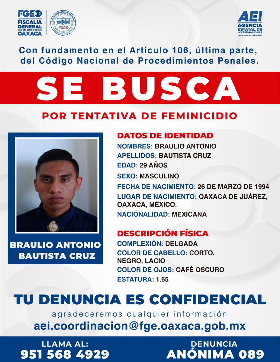 La Fiscalía General del Estado de Oaxaca solicita el apoyo de la ciudadanía para que aporte información que lleve a la localización de BRAULIO ANTONIO BAUTISTA CRUZ, probable responsable del delito de tentativa de feminicidio.