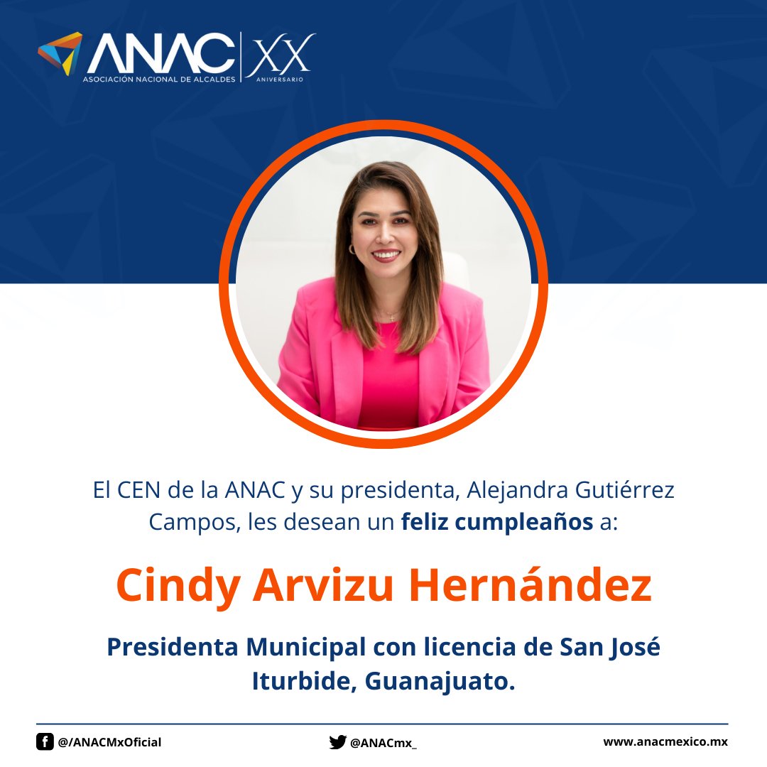 Desde la ANAC extendemos una gran felicitación a @CindyArvizu, Presidenta municipal con licencia de San José Iturbide, Guanajuato. Por la celebración de su cumpleaños, ¡muchas felicidades! #XXAñosANAC