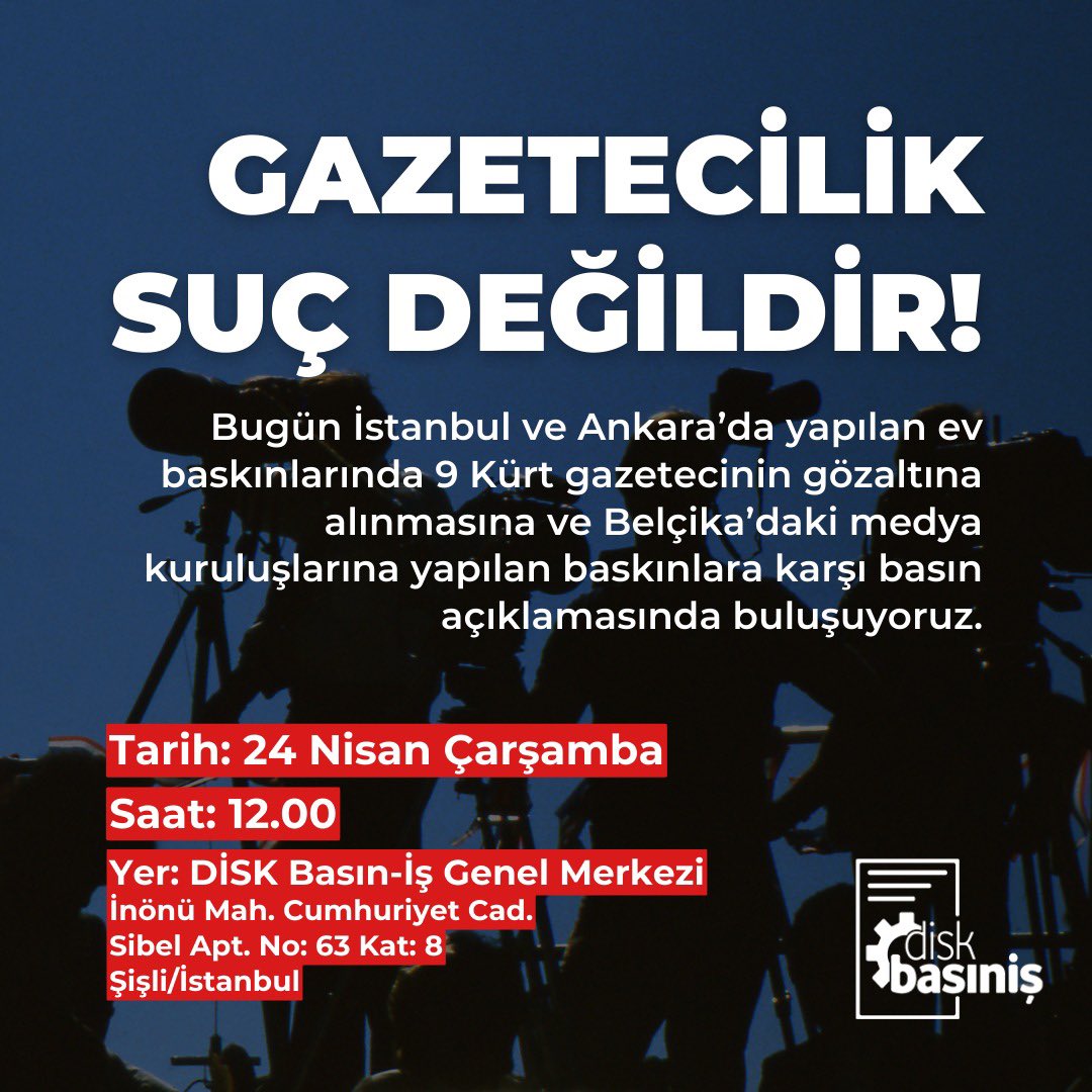 📢 BASIN AÇIKLAMASINA ÇAĞRI İstanbul ve Ankara’da yapılan ev baskınlarında 9 Kürt gazetecinin gözaltına alınmasına ve Belçika’daki medya kuruluşlarına yapılan baskınlara karşı buluşuyoruz. 🗓️24 Nisan Çarşamba (yarın) 🕛12.00 📍DİSK Basın-İş Genel Merkezi