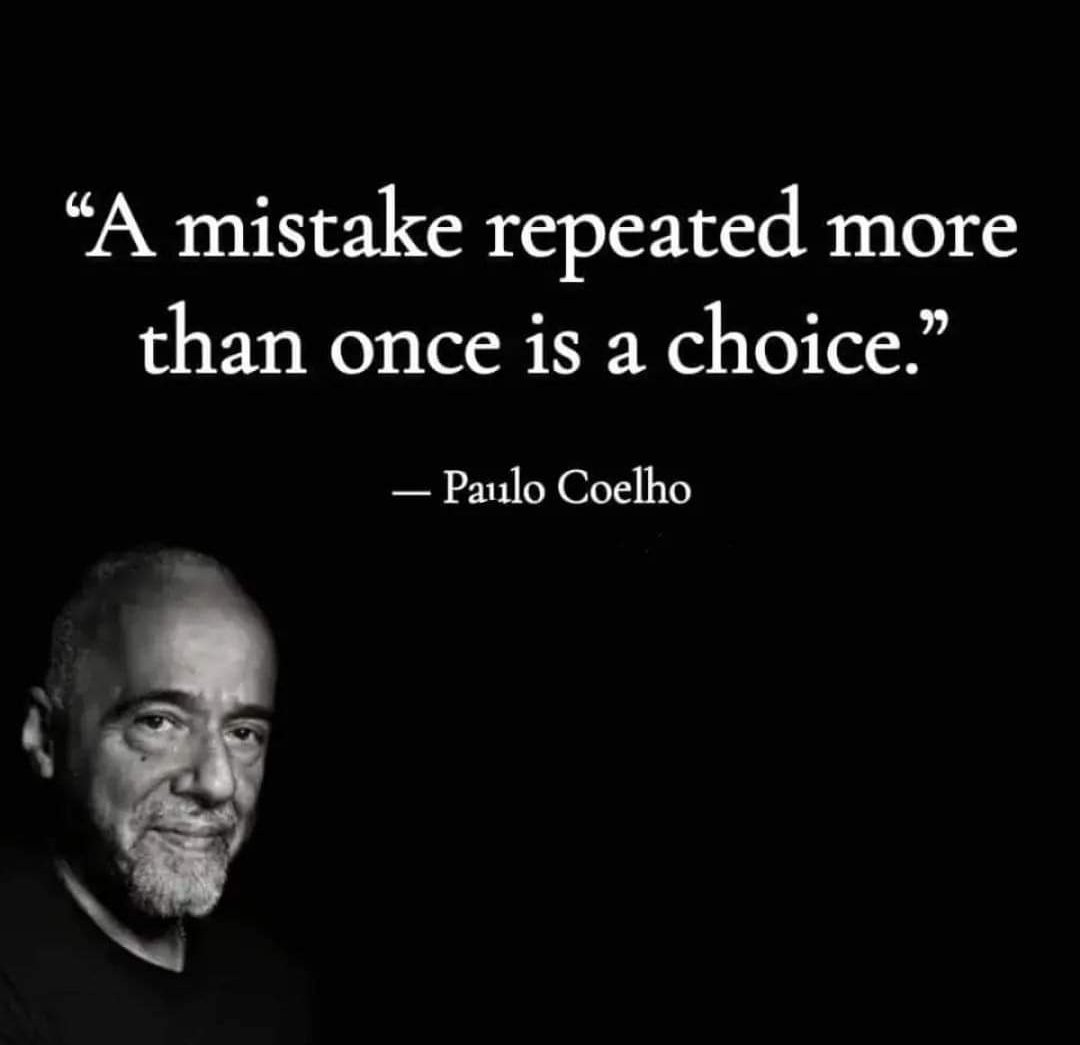 To repeat the same/similar mistake 2+ times, it's no longer a mistake, it's a personal #CHOICE. You know good & well what you're thinking about doing or about to do is wrong but either you don't care or you feel that you won't get caught. There's no benefit w/ repeating #mistakes