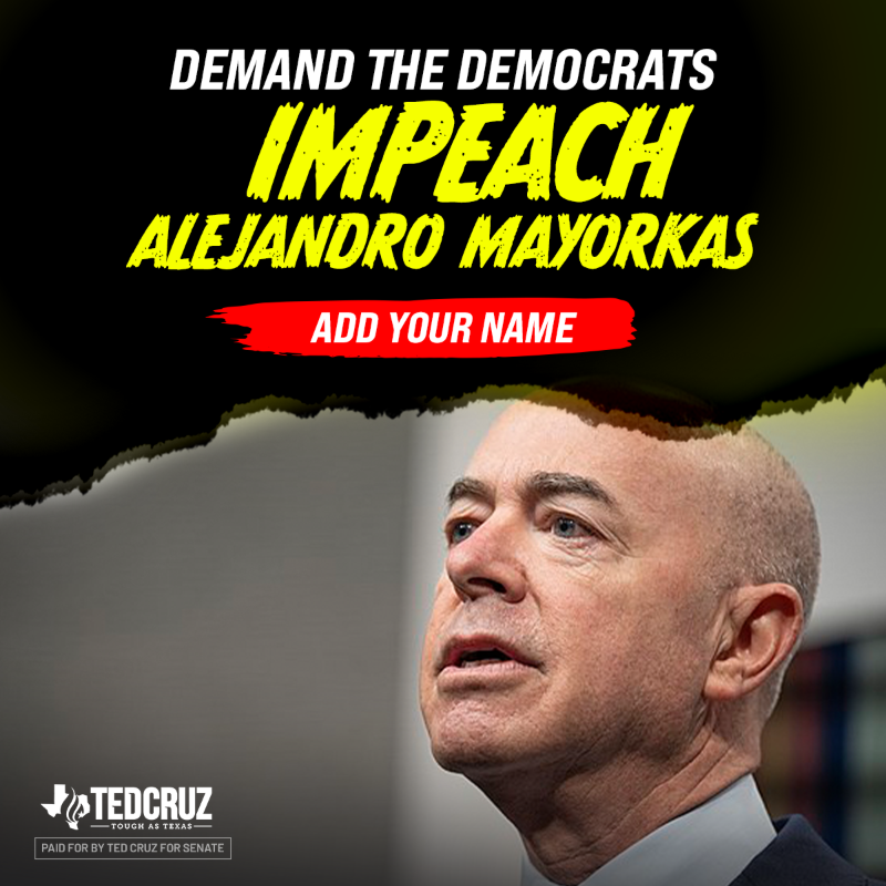 tedcruz's tweet photo. 🚨 DEMAND ACTION NOW

Help force action on this. We need to hold Mayorkas accountable with a Senate Trial. Tell The Democrats: Convict &amp; Remove Mayorkas NOW!