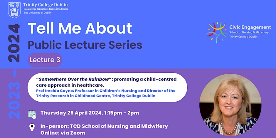Taking place at 1:15pm this Thursday, 25 April, is our next #TellMeAbout public lecture. Explore 'Somewhere Over the Rainbow: promoting a child-centred care approach in healthcare' with Professor @ImeldaCoyne, Director of @TCD_TRiCC. Register now: eventbrite.ie/e/tell-me-abou…