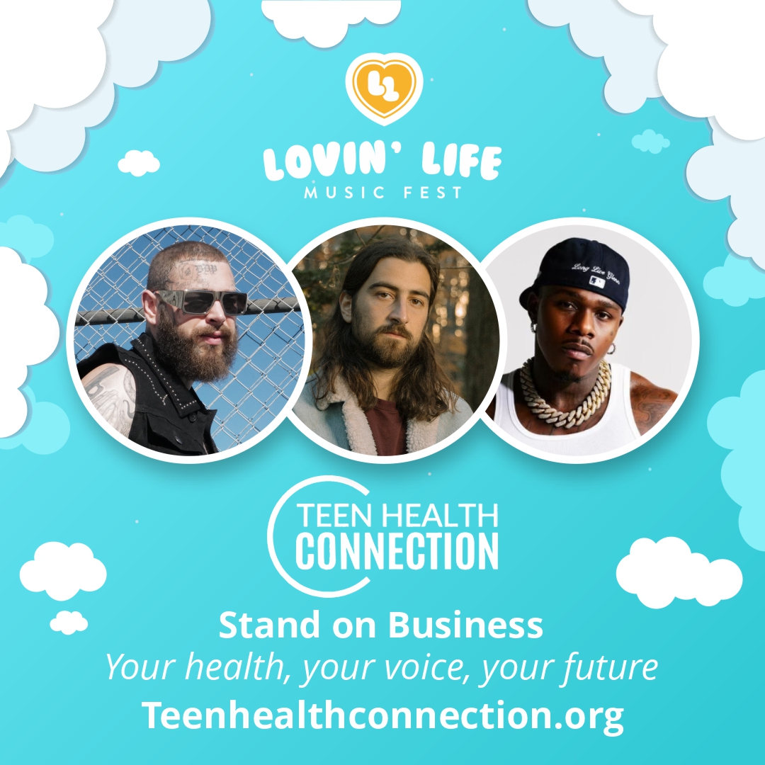 Take the Teen Health Connection pledge online at teenhealthconnection.org and be registered to win a pair of tickets to Lovin' Life Music Fest May 3-5, 2024 featuring Post Malone, Noah Kahan, Dababy and many more!