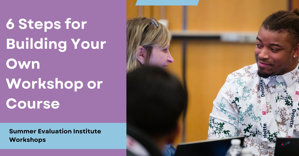 Learn Sheila B. Robinson’s 6 steps for crafting a high-quality, impactful workshop or course of your own. Hear the insights you need to take course building from dauting to doable. Register for this workshop taking place at Summer Evaluation Institute! eval.org/Events/Summer-…