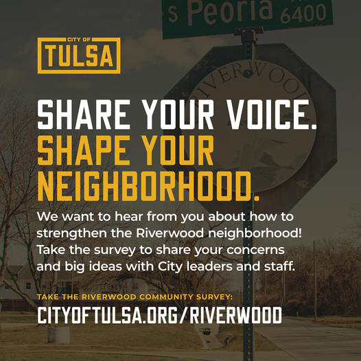 📷Share your voice and shape your neighborhood! 📷 The City of Tulsa is asking Riverwood area residents for their input on how to improve their neighborhood. Riverwood is located between 51st and 71st Streets between Riverside and Peoria. 1/2