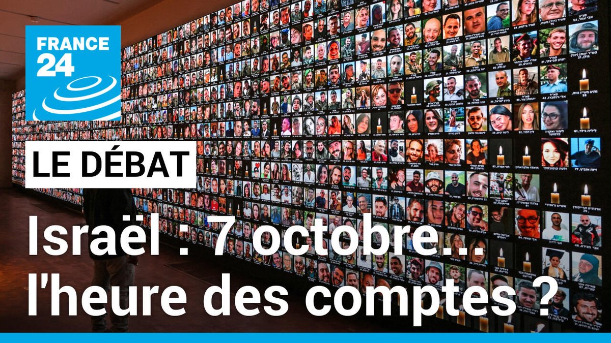 Israël : 7 octobre... l'heure des comptes ? f24.my/AHNg.x