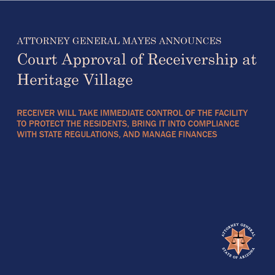 Appointing a receiver is just the first step in protecting the residents of Heritage Village. The residents and their families deserve much better care and support than they have received in the past. This is a significant step in ensuring they do. azag.gov/press-release/…