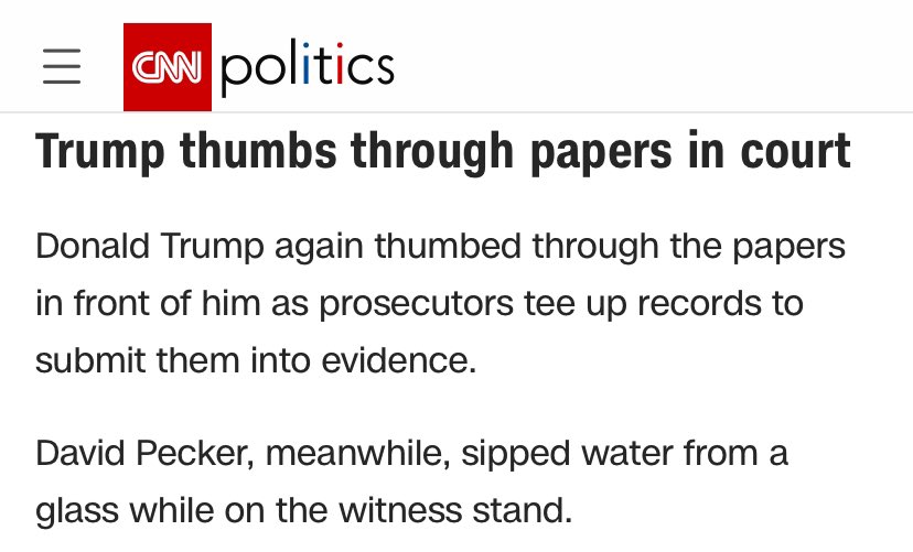 Trump uses his thumbs to go through papers.

Pecker drinks water, from a glass.

This is CNN.