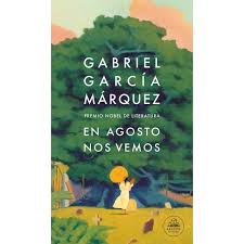 NoTeUbico's tweet photo. @DescuentosRata En agosto nos vemos, de Gabriel García Márquez. Lo interesante es que es una novela póstuma, existía el borrador y fueron sus hijos quienes decidieron publicarla. Más allá de la polémica -de si debía o no ser publicada-, es hermoso poder releer a un grande como GGM https://t.co/oFbmsWLf4Q