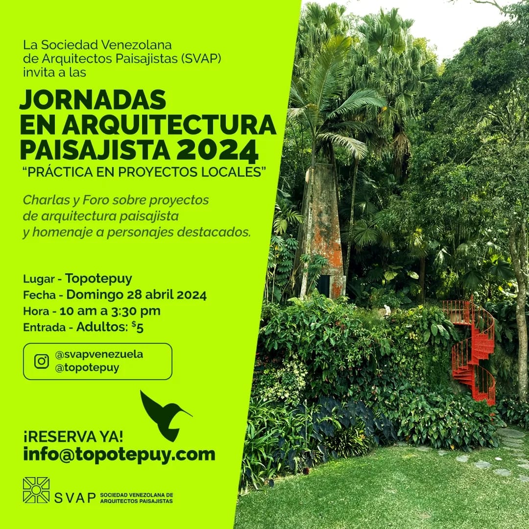 La Sociedad Venezolana de Arquitectos Paisajistas (SVAP) invitan a las Jornadas en Arquitectura Paisajista 2024, “PRÁCTICA EN PROYECTOS LOCALES”, que se desarrollaran en las instalaciones de los Jardines Ecológicos Topotepuy, este dom. 28 abril 2024 - 10 a 3 pm