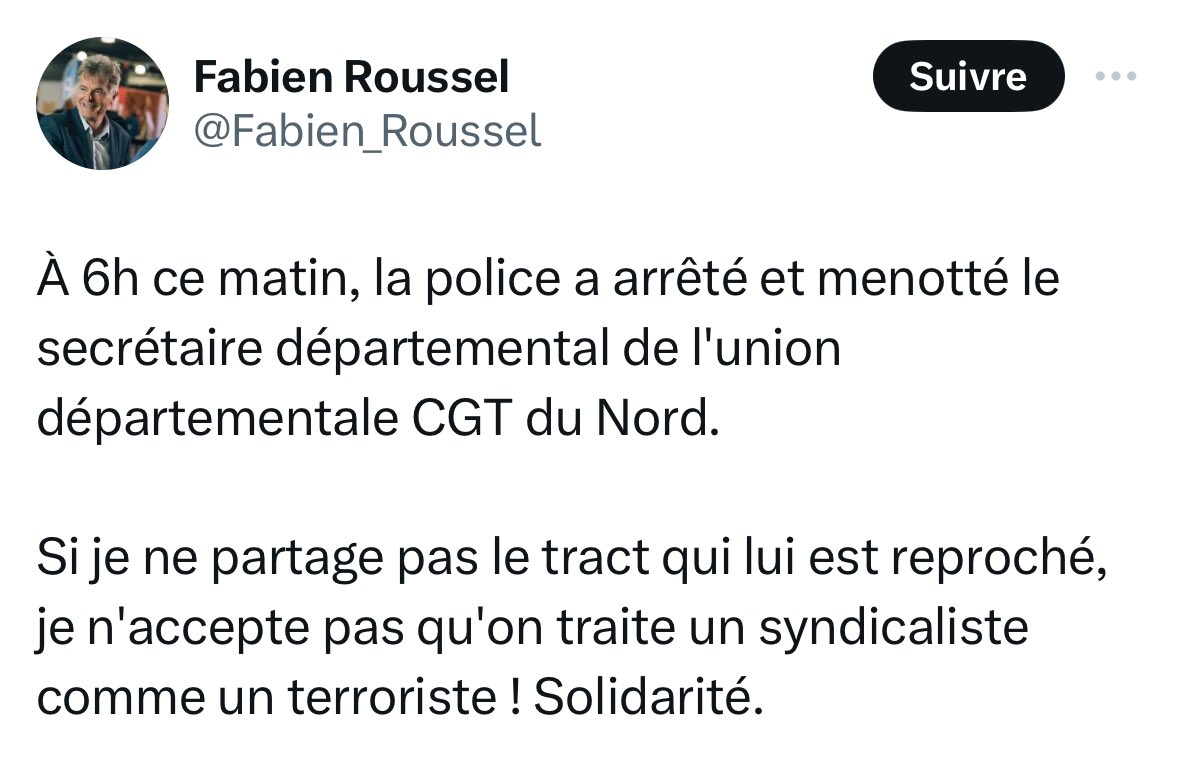 Le tweet de Roussel a été lu par l’accusation contre le secrétaire de la CGT du Nord. Il a été condamné à 1 an de prison avec sursis pour apologie du terrorisme. Voilà à quoi sert Roussel : à faire condamner des syndicalistes.