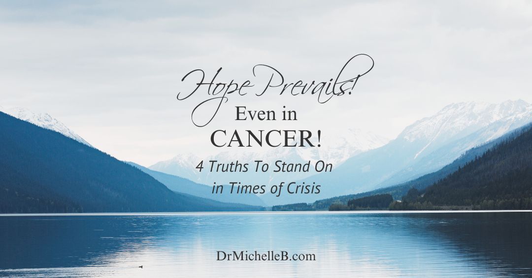 Hope Prevails Even in Cancer | Dr. Michelle Bengtson buff.ly/3WaDFnk #hope #cancer #faith
