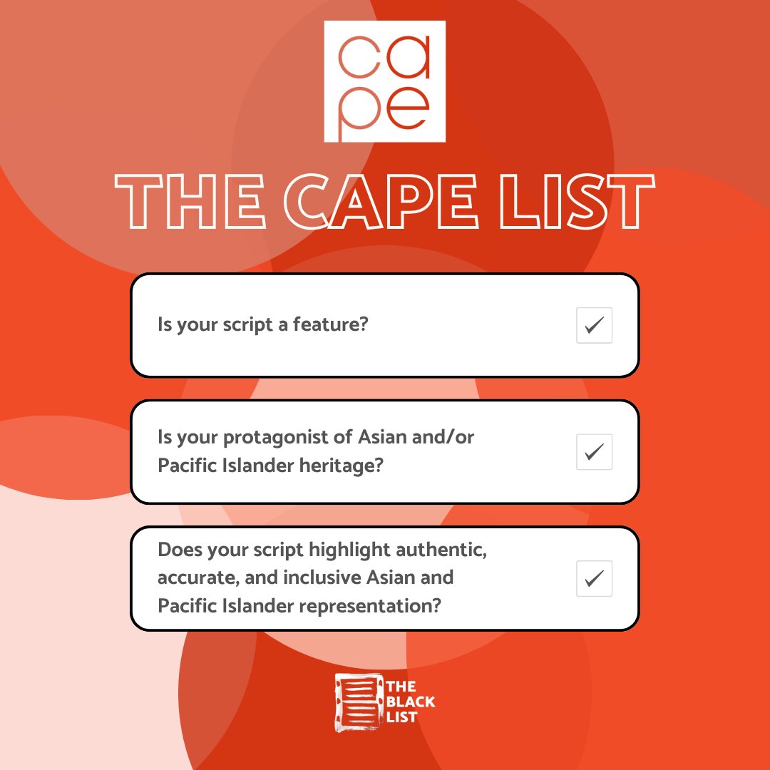 Calling all storytellers interested in crafting stories about Asian and/or Pacific Islander (Native Hawaiian, Pasifika, and Maori included) protagonists! Submissions are NOW OPEN for the 2024 #CAPEList! 

Submit your feature script by July 1, 2024: blcklst.com/programs