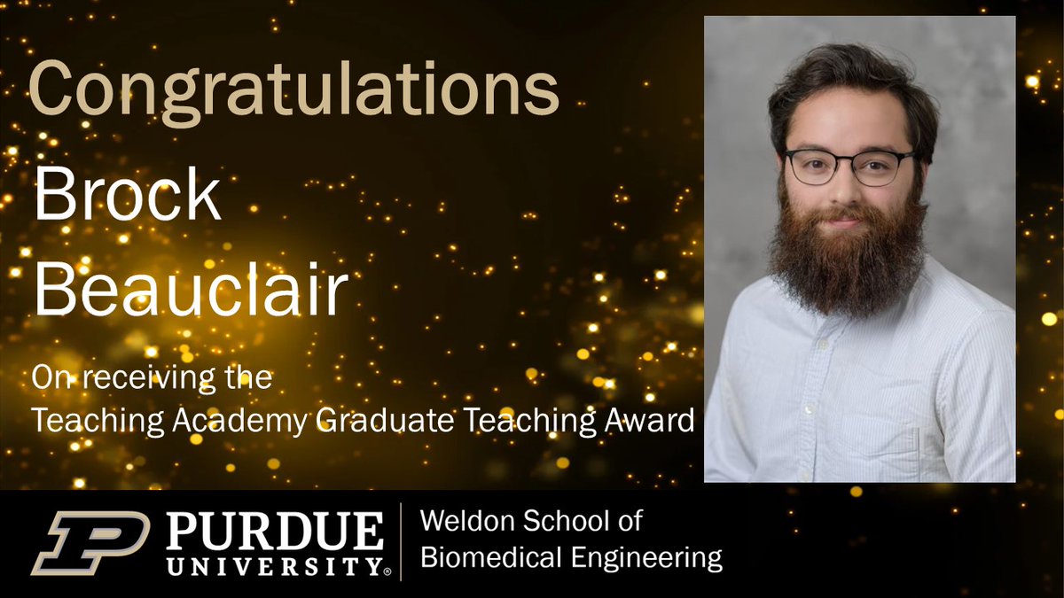 Brock Beauclair received the Teaching Academy Graduate Teaching Award. This award honors graduate students with teaching responsibilities from across campus for their dedication to Purdue students and outstanding teaching contributions.