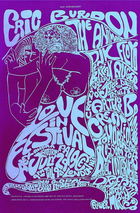 International Love-In Festival (London): July 29, 1967. Bands: Eric Burdon & The Animals, Pink Floyd, Brian Auger w/ Julie Driscoll & The Trinity, The Crazy World of Arthur Brown, The Creation, Tomorrow, Blossom Toes, Sam Gopal's Dream, and Apostolic Intervention