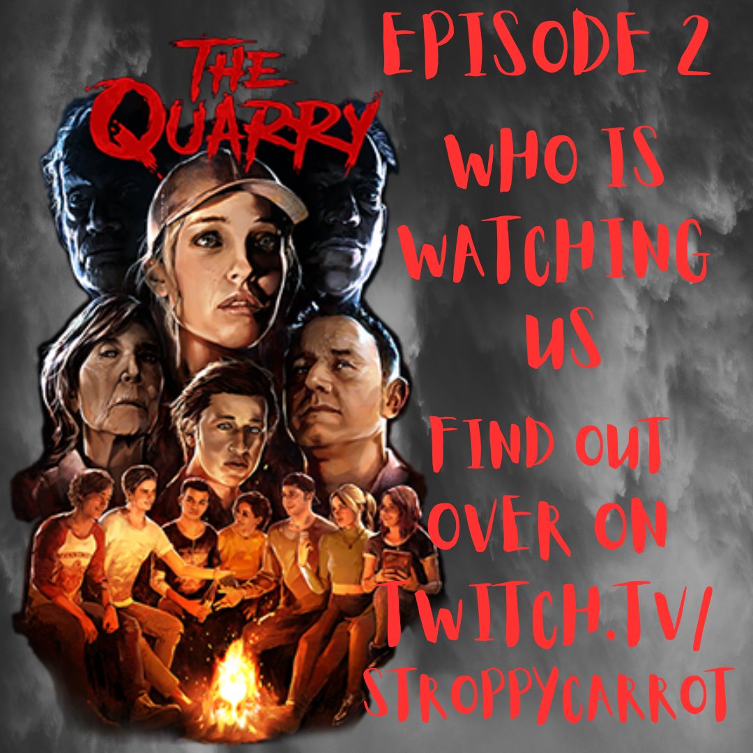 EPISODE 2  of my playthough of The Quarry live now over on twitch.tv/stroppycarrot. Let's see who us watching us and will any more characters die