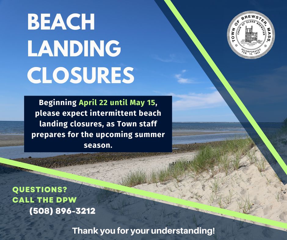 Summer is fast approaching & staff is working hard to get the beaches ready for the summer season. Expect temporary closures around town as they do this work! Paine's Creek is closed until April 26 to complete sand nourishment. Call the DPW with any questions - 508-896-3212