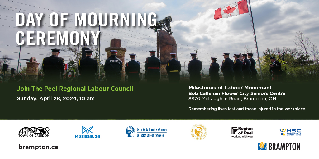 April 28 marks the National Day of Mourning. We invite you to stand with us in remembrance of workers who have been affected by workplace tragedies. Join us at the Day of Mourning Ceremony in #Brampton. Learn more 🔗: ow.ly/JEKQ50RhzA4