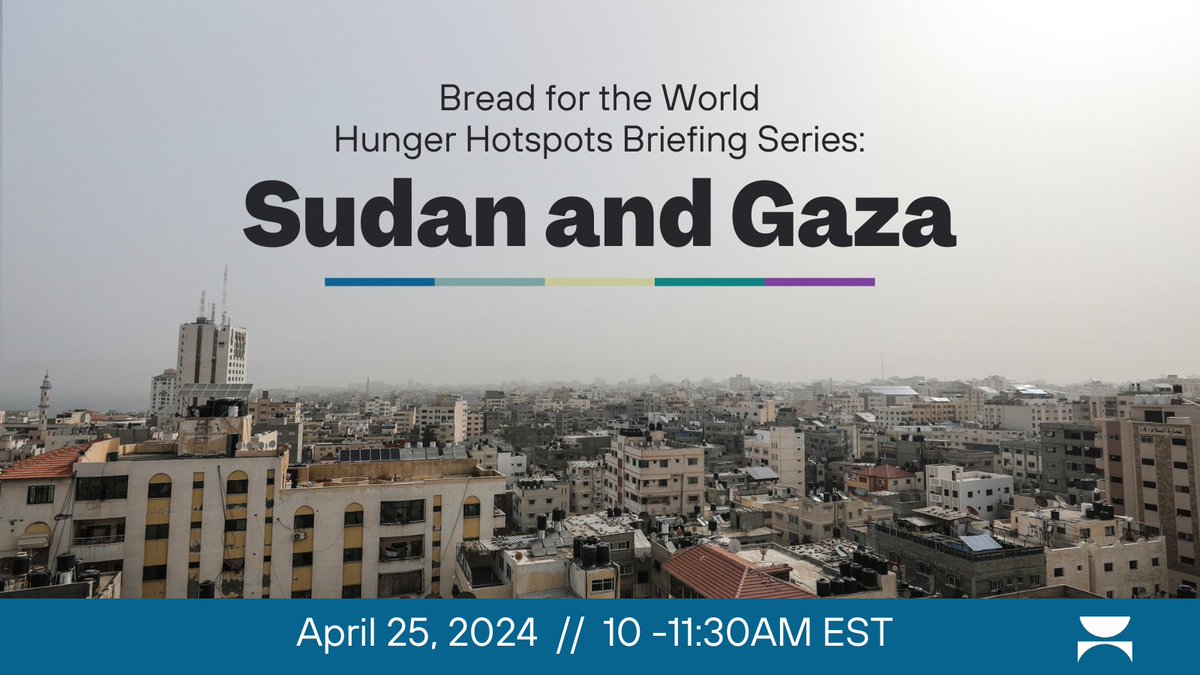 Bread for the World's Hunger Hotspots Briefing Series continues on April 25th with Sudan and Gaza. Join us virtually to learn from experts working in Sudan and Gaza on current conditions, causes, and how global efforts can help. RSVP today: go.bread.org/page/65675/sur…