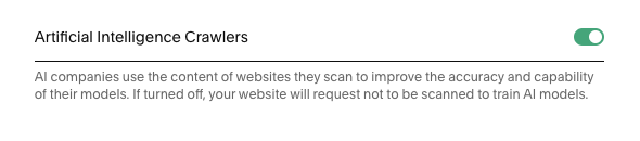 Just found the 'AI crawlers' setting in Squarespace, turned on by default, letting my site's content be used to train AI models.

I've been a Squarespace user for years - no idea when this was added. This is the problem with opt-outs.