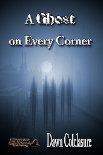 A GHOST ON EVERY CORNER by Dawn Colclasure barnesandnoble.com/w/a-ghost-on-e… #ghosts #paranormal #ghosthunting #WorldBookDay