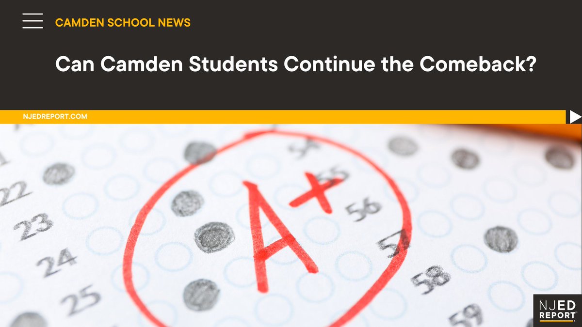 Can Camden Students Continue the Comeback? njedreport.com/can-camden-stu… #NJEdReport #NJSchools @CamdenSchools