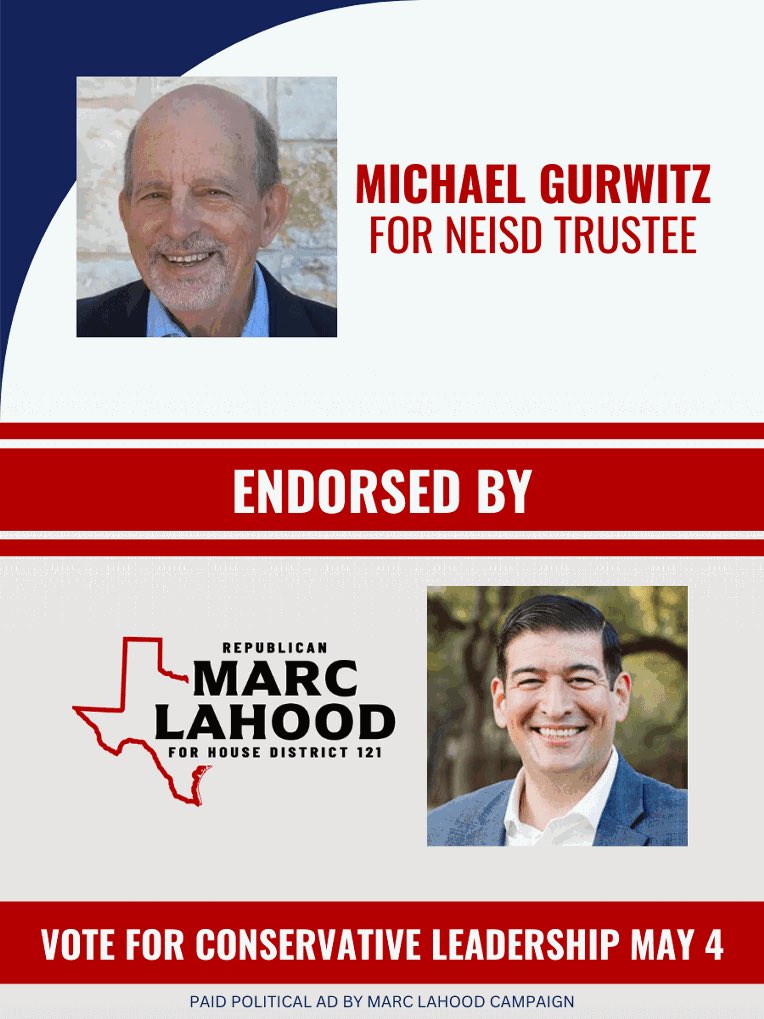 Endorsement alert!!!! Marc LaHood, for Texas House District 122, endorses Michael Gurwitz for NEISD school board, place 1. He is the Conservative choice.