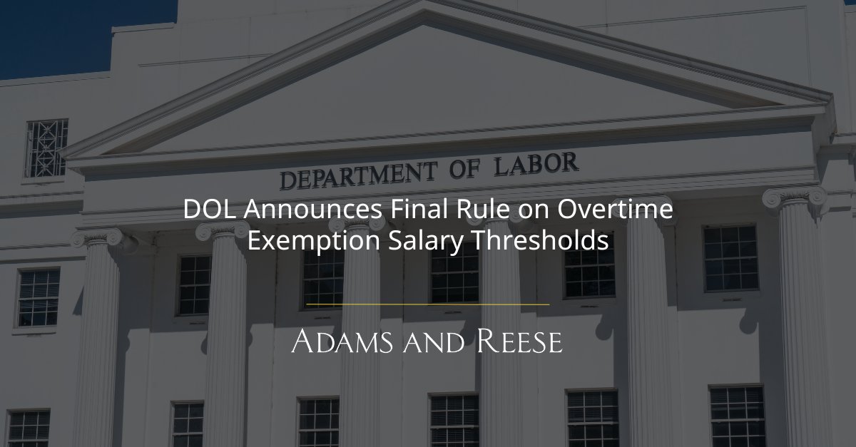 BREAKING NEWS - The @USDOL has announced a final rule on #overtime exemption #salary thresholds - “white collar” exemptions will increase to an annual salary of $43,888, effective July 1. On Jan. 1, the threshold will rise to $58,656. Read the latest >> adamsandreese.com/news-knowledge…
