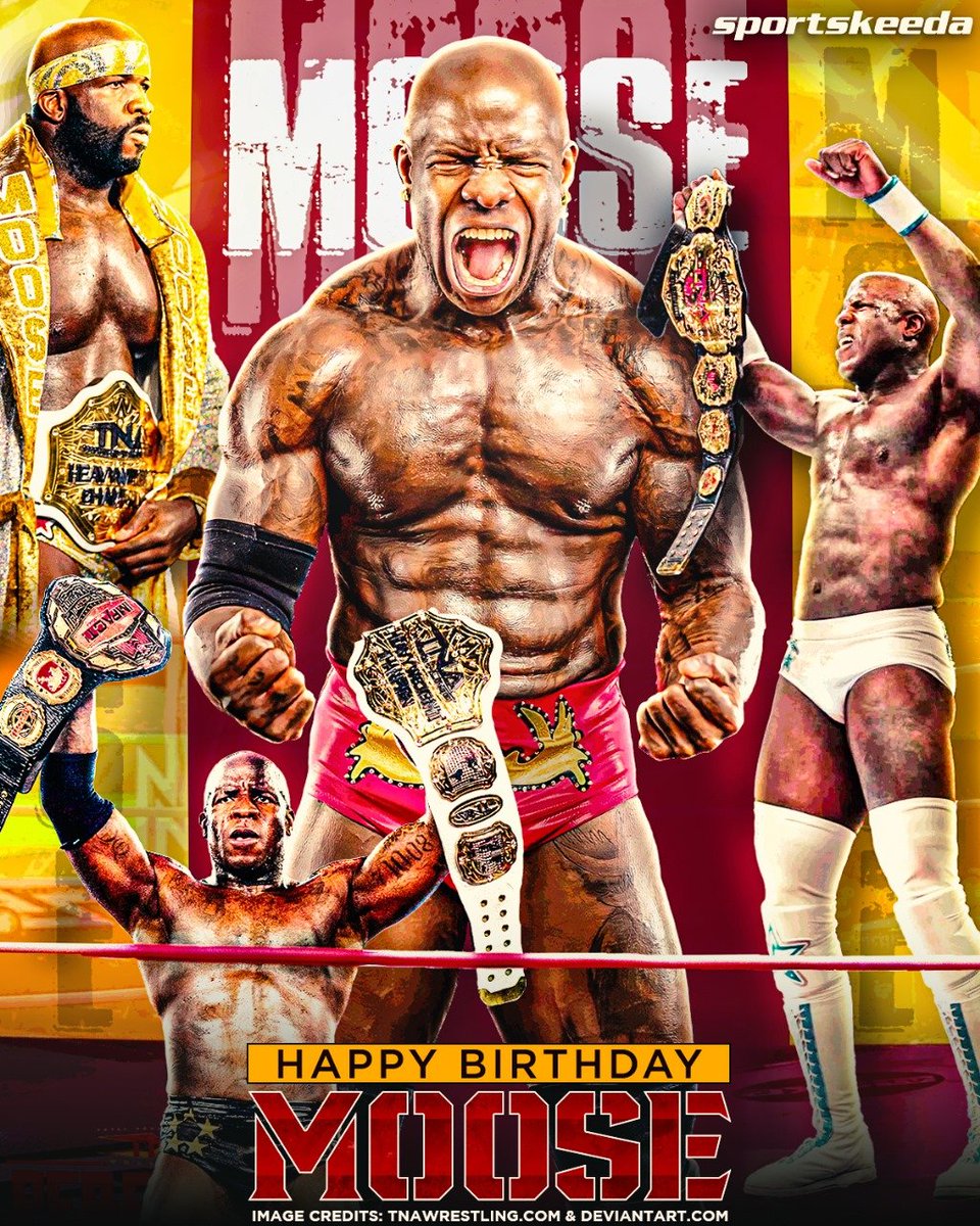 Sportskeeda wishes a very happy birthday to #Moose, the TNA World Champion and the cog that keeps the System running! Moose Nation now one year older and one year stronger. @TheMooseNation