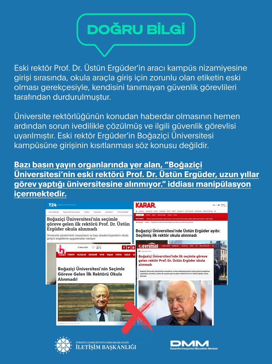 📌Bazı basın yayın organlarında yer alan, “Boğaziçi Üniversitesi’nin eski rektörü Prof. Dr. Üstün Ergüder, uzun yıllar görev yaptığı üniversitesine alınmıyor.” iddiası manipülasyon içermektedir. Eski rektör Prof. Dr. Üstün Ergüder’in aracı kampüs nizamiyesine girişi sırasında,…