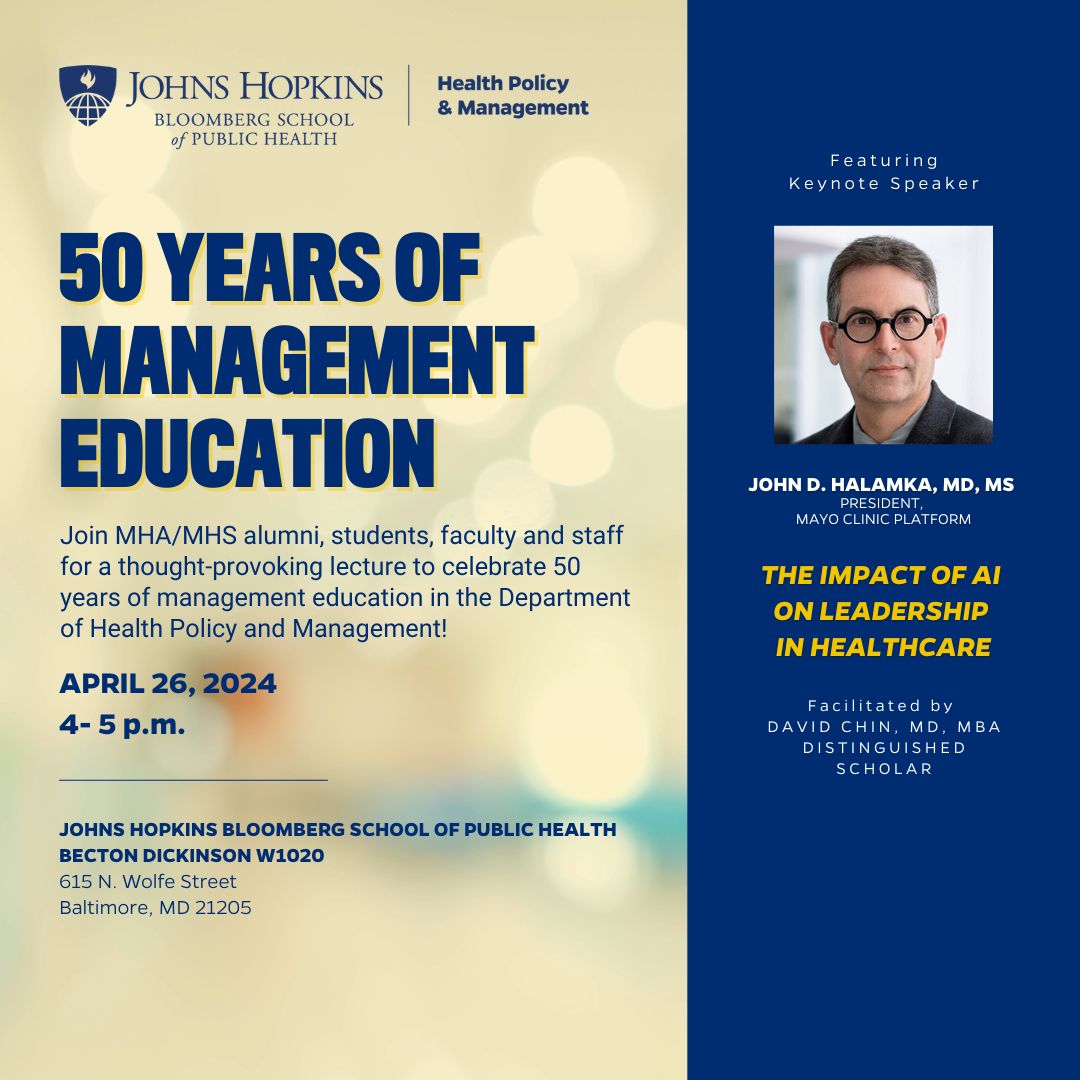 This Friday at 4 PM, join MHA/MHS alumni, students, faculty, and staff for @MayoPlatform President @JHalamka's thought-provoking lecture about the impact artificial intelligence has on healthcare leadership. The lecture will take place at @JohnsHopkinsSPH's Becton Dickinson Hall.