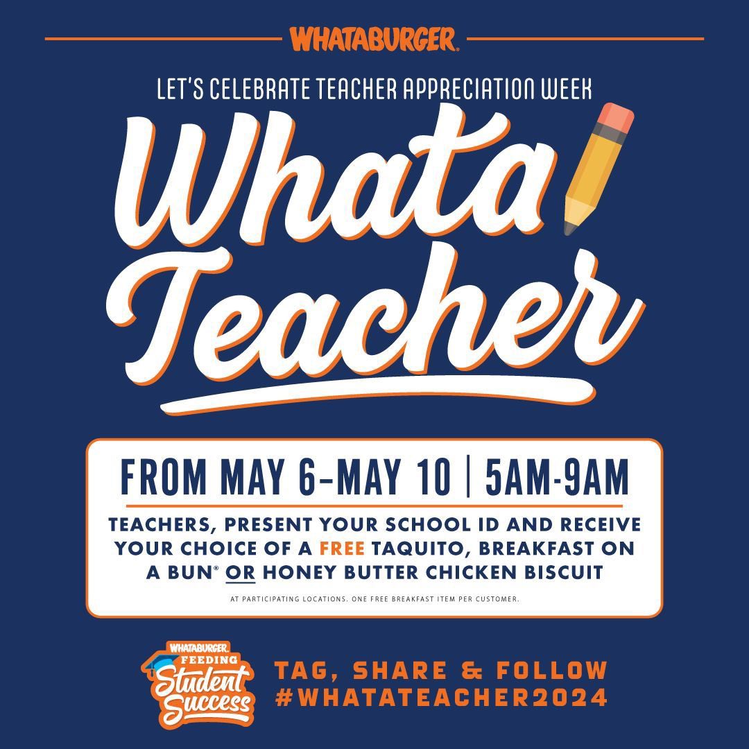 To celebrate Teacher Appreciation Week, Whataburger is hosting a Free Breakfast Item giveaway to teachers in our community from May 6-10. Don’t miss out!