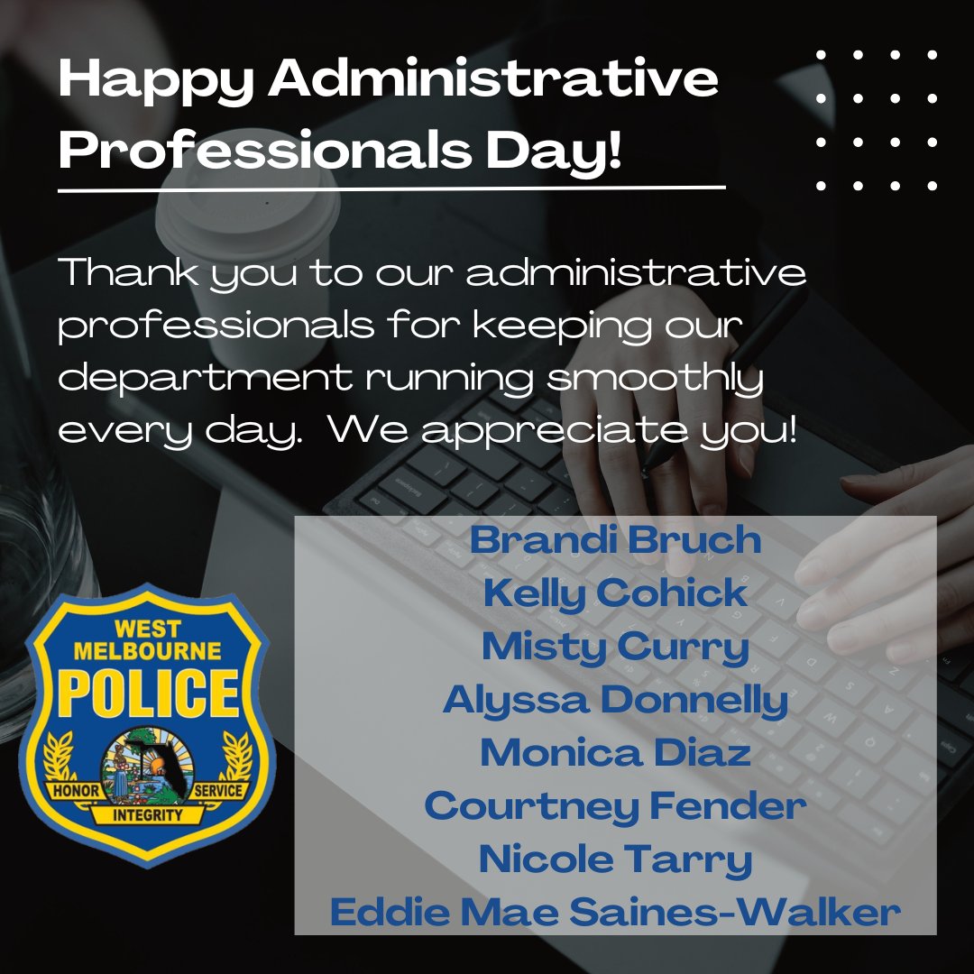 On this Administrative Professionals Day, we are grateful for the members of our department who are dedicated to achieving the mission of our Police Department.  Thank you for all you do!!!
