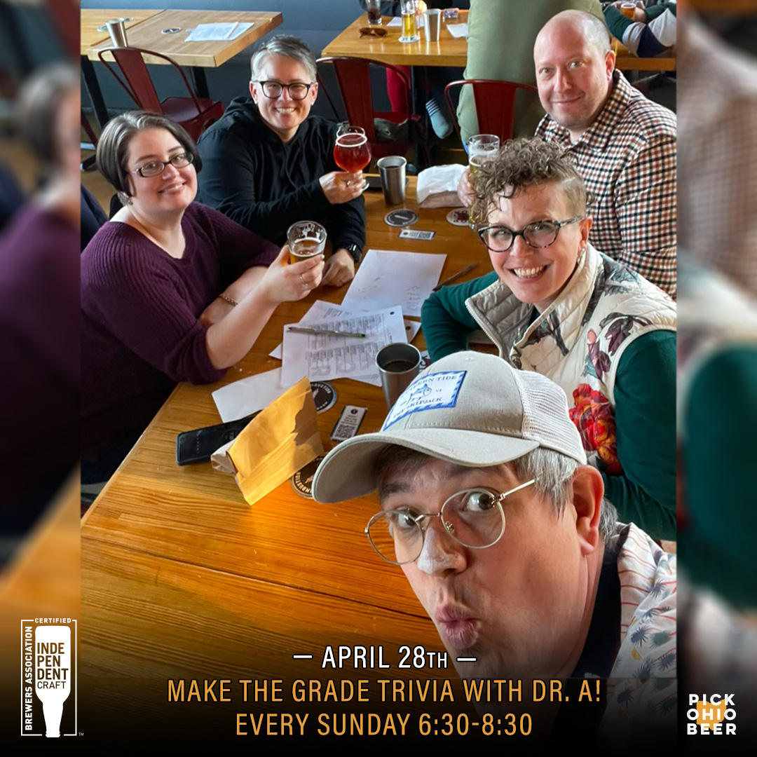 Imbibe FRESH libations while competing in Cats and Dogs and American Art and Artists (non-musical) trivia! #PickOhioBeer #DrinkBeerMadeHere

🎓 Make the Grade Trivia with Dr. A!, 6:30-8:30pm, SUN APR 28th!
🏆 Beer tokens to the winners of each round!