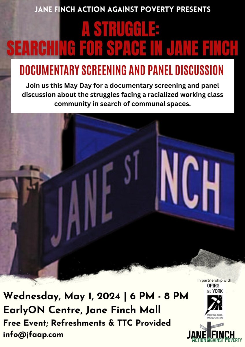 A Struggle: Searching for Space in Jane Finch DOCUMENTARY SCREENING AND PANEL DISCUSSION Join us this #MayDay for a documentary screening and panel discussion about the struggles facing a racialized working class community in search of communal spaces.