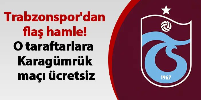 Trabzonspor'dan flaş hamle! O taraftarlara Karagümrük maçı ücretsiz haber61.net/trabzonspor/tr…