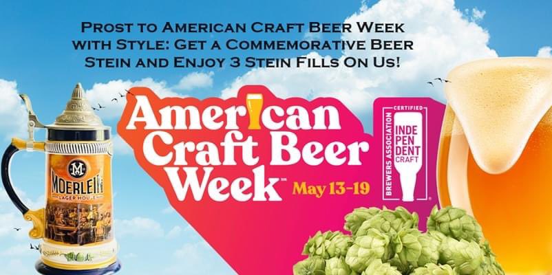 SAVE THE DATES! Two great events to celebrate American Craft Beer Week May 13th thru 19th. Beer Dinner at Moerlein Lager House for American Craft Beer Week on Wednesday May 15th and all week long Elevate Your American Craft Beer Week Experience with our Stein and Fill Offer!