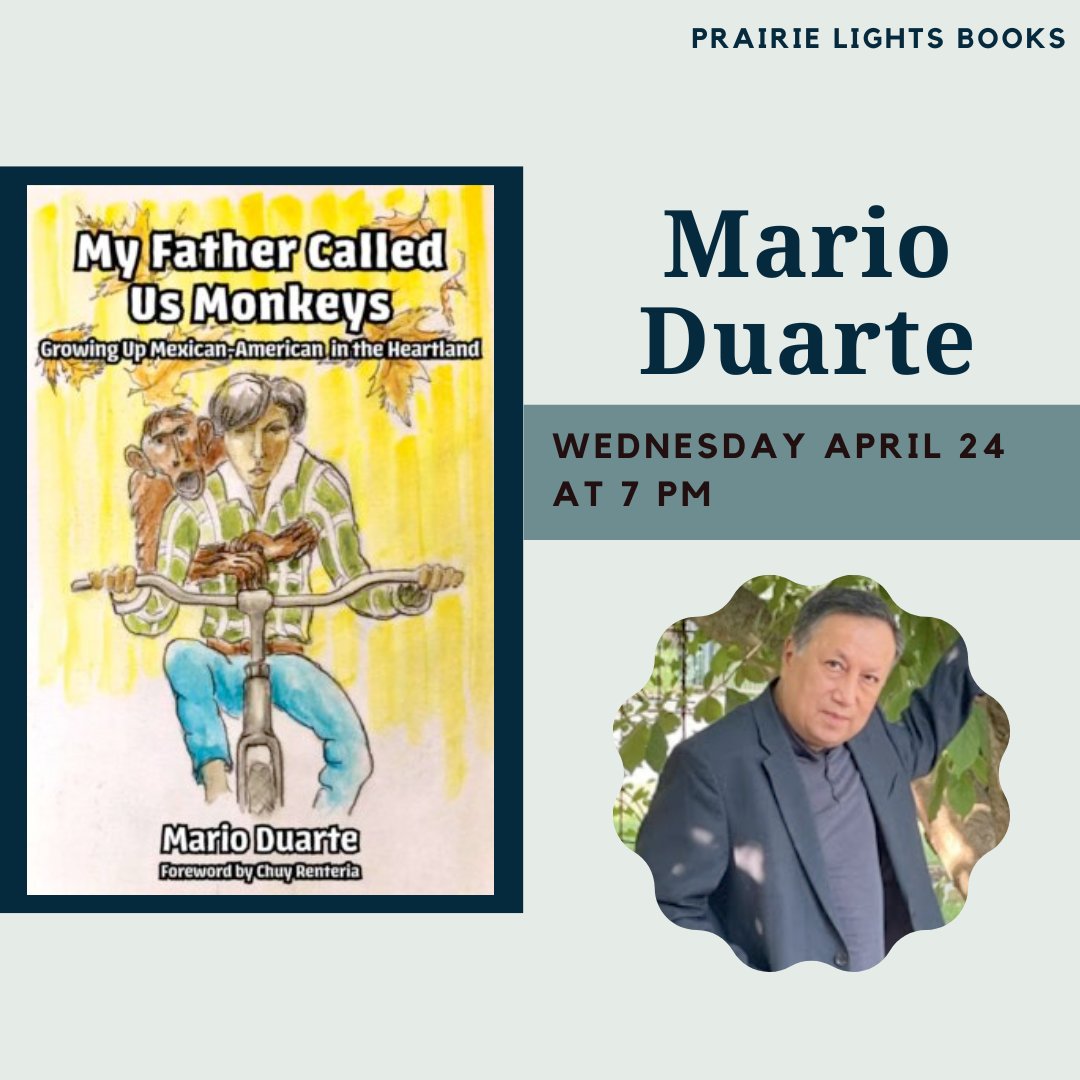 Join us Wednesday April 24th for a reading from Iowa Writers' Workshop alum Mario Duarte, who will read from My Father Called Us Monkeys: Growing Up Mexican American in the Heartland.