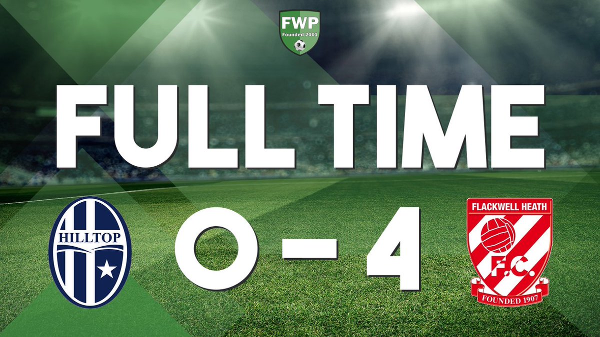 FULL-TIME: Hilltop 0-4 Flackwell Heath fwp.co/mbVCkg
